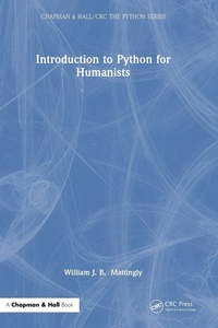Enlarge image Cover: Introduction to Python for Humanists - Chapman & Hall/CRC