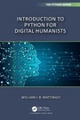 Cover: Introduction to Python for Humanists - Chapman & Hall/CRC