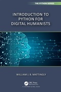 Cover: Introduction to Python for Humanists - Chapman & Hall/CRC