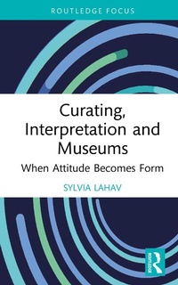 Enlarge image Cover: Curating, Interpretation and Museums - Routledge