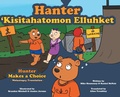 Cover: Hunter Makes A Choice - Wolastoqey Translation - FriesenPress