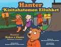 Cover: Hunter Makes A Choice - Wolastoqey Translation - FriesenPress
