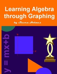 Enlarge image Cover: Learning Algebra through Graphing - Lulu.com