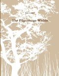 Cover: The Pilgrimage Within - Lulu.com