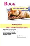 Cover: Book Wedding Dress The Do's and Don'ts of Buying a Wedding Dress Guide and Planner - Lulu.com