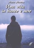 Cover: Una vita in bianco e nero - Lulu.com