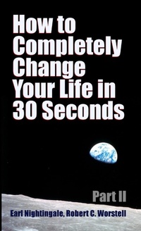 Enlarge image Cover: How to Completely Change Your Life in 30 Seconds - Part II - Lulu.com
