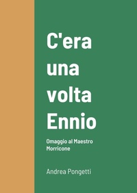 Abbildung von: C'era una volta Ennio - Lulu.com