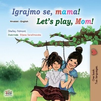 Abbildung von: Igrajmo se, mama! Let's Play, Mom! (Croatian English Bilingual Collection) - Croatian English Bilingual Collection