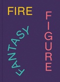 Cover: Fire Figure Fantasy - DelMonico Books/D.A.P.