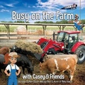 Cover: Busy on the Farm: With Casey & Friends - Octane Press