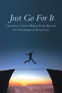 Cover: Just Go for It - WestBow Press