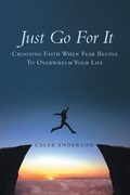 Cover: Just Go for It - WestBow Press