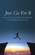 Cover: Just Go for It - WestBow Press