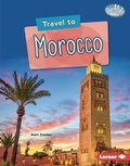 Cover: Travel to Morocco - Lerner Publications Co ,U.S.