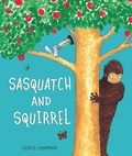 Cover: Sasquatch and Squirrel - Carolrhoda