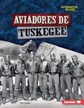 Cover: Aviadores de Tuskegee (Tuskegee Airmen) - Ediciones Lerner
