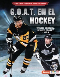 Abbildung von: G.O.A.T. en el hockey (Hockey's G.O.A.T.) - Ediciones Lerner