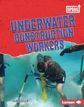 Cover: Underwater Construction Workers - Lerner Publications Co ,U.S.