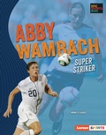 Cover: Abby Wambach - Lerner Publications Co ,U.S.