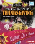 Cover: The Real History of Thanksgiving - Lerner Publications Co ,U.S.