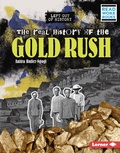 Cover: The Real History of the Gold Rush - Lerner Publications Co ,U.S.