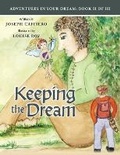 Cover: Keeping the Dream / Adventures In Your Dream Book II of III - Joseph a Caffiero