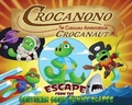 Cover: Crocanono the Curiously Adventurous Crocanaut - Born Again Endeavors, LLC