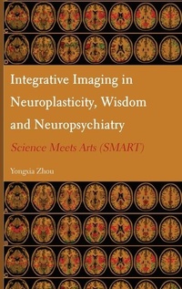 Abbildung von: Integrative Imaging in Neuroplasticity, Wisdom and Neuropsychiatry - Ethics International Press Ltd