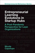 Cover: Entrepreneurial Learning Evolutions in Startup Hubs - Emerald Publishing Limited