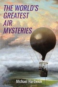 Cover: The World's Greatest Air Mysteries - Sapere Books