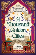 Cover: A Thousand Golden Cities: 2500 Years of Writing from Afghanistan and its People - Head of Zeus --  an AdAstra Book