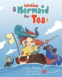 Enlarge image Cover: Catching a Mermaid for Tea - Liam Murphy