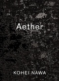 Cover: Kohei Nawa: Aether - Pace Publishing
