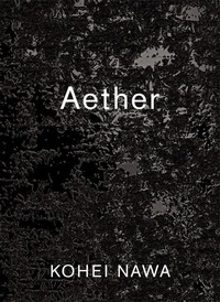 Enlarge image Cover: Kohei Nawa: Aether - Pace Publishing