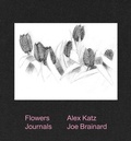 Cover: Alex Katz & Joe Brainard: Flowers Journals - Karma
