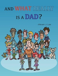 Enlarge image Cover: And What Really Is A Dad? - MINDSTIR MEDIA