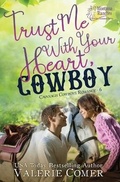 Cover: Trust Me With Your Heart, Cowboy - GreenWords Media