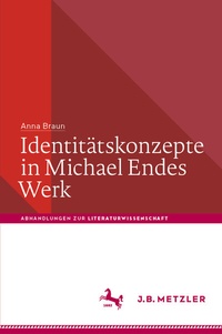 Abbildung von: Identitätskonzepte in Michael Endes Werk - J.B. Metzler