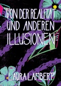 Cover: Von der Realit&auml;t und anderen Illusionen - Books on Demand