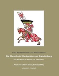 Cover: Die Chronik der Markgrafen von Brandenburg; The Chronicle of the Margraves of Brandenburg - Verlag Streusandb&uuml;chse ein Imprint des Geschichtlichen B&uuml;chertischs