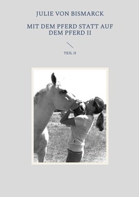 Abbildung von: Mit dem Pferd statt auf dem Pferd II - Verlag von Bismarck