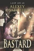 Cover: Bastard (Last Life Book #1) - Magic Dome Books