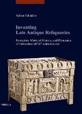 Cover: Inventing Late Antique Reliquaries - Viella Editrice
