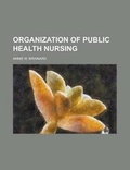 Cover: Organization of Public Health Nursing - Rarebooksclub.com