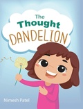 Cover: The Thought Dandelion - Palmetto Publishing