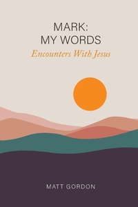 Enlarge image Cover: Mark My Words - Encounters With Jesus - Carriage House Publishers
