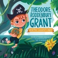 Cover: Theodore Roddenbury Grant and the Coconut Caper - Let's Explore More
