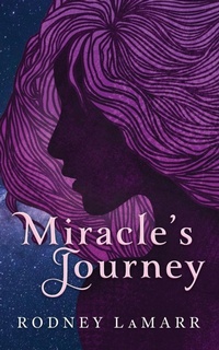 Abbildung von: Miracle's Journey - Rodney LaMarr