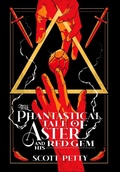 Cover: The Phantastical Tale of Aster and his Red Gem - Writeous Ink